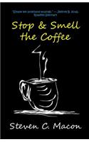 Stop & Smell the Coffee