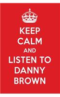 Keep Calm and Listen to Danny Brown: Danny Brown Designer Notebook