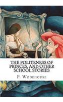 The Politeness of Princes, and Other School Stories