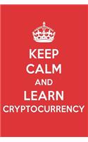 Keep Calm and Learn Cryptocurrency: Cryptocurrency Designer Notebook