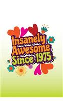 Insanely Awesome Since 1975: 1970s Gifts Birthday Journal Notebook