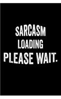Sarcasm Loading Please Wait.