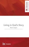 Living in God's Story: Understanding the Bible's Grand Narrative