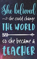 She Believed She Could Change the World