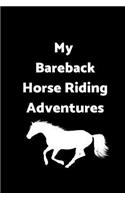 My Bareback Horse Riding Adventures: 6 X 9 - 120 Pages - Wide Ruled Lined Journal Diary Notebook for the Horse Enthusiast