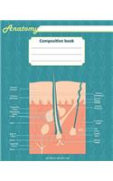 Anatomy composition book: 200 ruled line page 8" x 10"(20.32 x 25.4 cm). Notebook with a detailed scientific view of the human skin and a human spinal column.