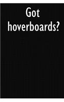 Got hoverboards?
