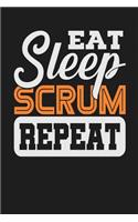 Eat Sleep Scrum Repeat: Dark Gray, White & Orange Design, Blank College Ruled Line Paper Journal Notebook for Project Managers and Their Families. (Agile and Scrum 6 x 9 in