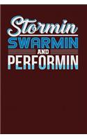 Stormin Swarmin and Performin