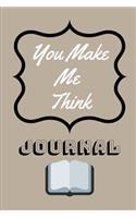 You Make Me Think