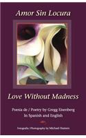 Amor Sin Locura Love Without Madness