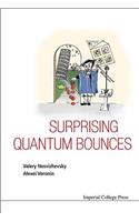 Surprising Quantum Bounces