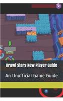 Brawl Stars New Player Guide: An Unofficial Game Guide