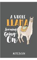 A Whole Llama Learing Going on Notebook: Large 6x9 Classic Notebook with 110 Pages for Notes, Lists, Musings, and More.
