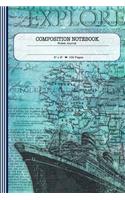 Composition Notebook: Blank Ruled Lined Writing and Journaling Paper Book - Nautical Vintage Seafaring Map Journal