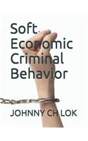 Soft Economic Criminal Behavior