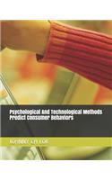 Psychological and Technological Methods Predict Consumer Behaviors
