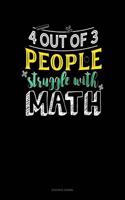 4 Out of 3 People Struggle with Math: Accounts Journal(744 Accounts Journal)