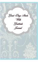 Great Days Begin with Gratitude Journal Notebook Blue Flower