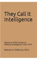 They Call It Intelligence