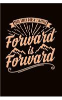 Your Speed Doesn't Matter Forward Is Forward