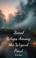 Zonal Wisps Among the Wizard Pond