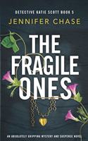 The Fragile Ones