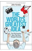 World's Greatest Idea: The Fifty Greatest Ideas That Have Changed Humanity