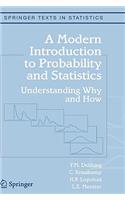 A Modern Introduction to Probability and Statistics: Understanding Why and How
