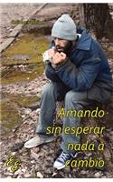 Amando sin esperar nada a cambio