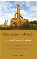 Pilgrims in the Rough: An Unreliable History of St Andrews