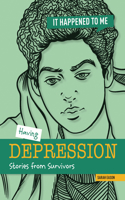 Having Depression: Stories from Survivors(It Happened to Me)