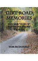 Dirt Road Memories - A Collection of Southern Short Stories