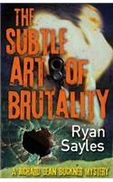 The Subtle Art of Brutality