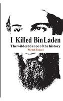 I killed Bin Laden