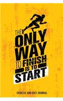 The Only Way to Finish is to Start