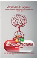 Vitaminas mentales para condicionar una mente positiva