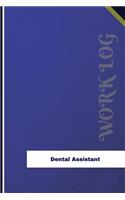 Dental Assistant Work Log: Work Journal, Work Diary, Log - 126 pages, 6 x 9 inches