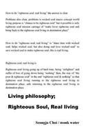 Living philosophy; Righteous Soul, Real living