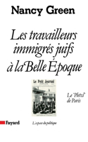 Les Travailleurs immigrés juifs à la Belle Epoque