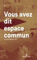 Vous avez dit espace commun?