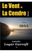 Le vent et la cendre - Annee 1944