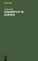 Kinderfilm in Europa: Darstellung Der Geschichte, Struktur Und Funktion Des Spielfilmschaffens Für Kinder in Der Bundesrepublik Deutschland, Cssr, Deutschen Demokratische(German)