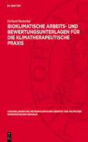 Bioklimatische Arbeits- Und Bewertungsunterlagen Für Die Klimatherapeutische PRAXIS