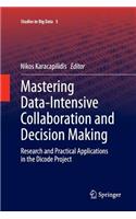 Mastering Data-Intensive Collaboration and Decision Making: Research and Practical Applications in the Dicode Project