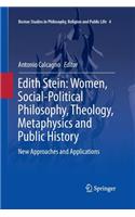 Edith Stein: Women, Social-Political Philosophy, Theology, Metaphysics and Public History