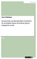 personas con discapacidad y la práctica de actividades físicas recreativas para la integración social