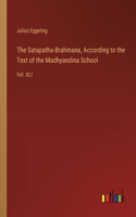 Satapatha-Brahmana, According to the Text of the Madhyandina School