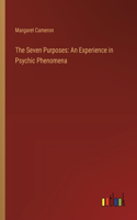 Seven Purposes: An Experience in Psychic Phenomena