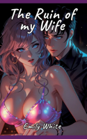 The Ruin of my Wife
